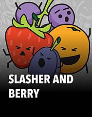 Slasher and Berry