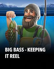 Big Bass - Keeping it Reel