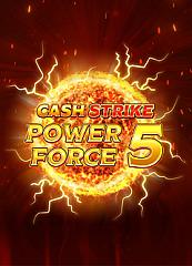 Cash Strike Power Force 5