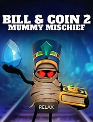 Bill & Coin 2: Mummy Mischief