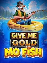 Give Me Gold: Mo Fish