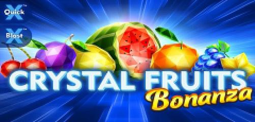 Crystal Fruits Bonanza